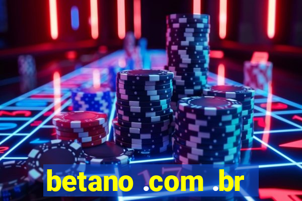 betano .com .br